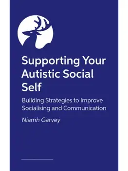 The Autistic Guide to Communicating and Connecting. Understanding our communication differences and social needs, Paperback/Niamh Garvey