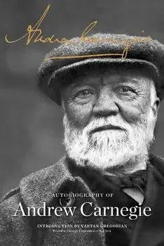 The Autobiography of Andrew Carnegie, Paperback/Andrew Carnegie