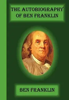 The Autobiography of Ben Franklin, Paperback/Benjamin Franklin
