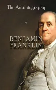 The Autobiography of Benjamin Franklin, Hardcover/Benjamin Franklin