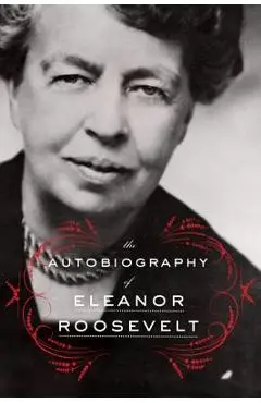 The Autobiography of Eleanor Roosevelt - Eleanor Roosevelt