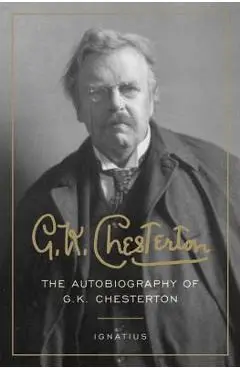 The Autobiography of G. K. Chesterton - G. K. Chesterton