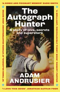 The Autograph Hunter. A story of love, secrets and superstars, Paperback/Adam Andrusier