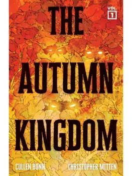 The Autumn Kingdom Vol. 1. Through the Blight, Paperback/Cullen Bunn
