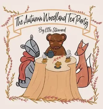 The Autumn Woodland Tea Party, Hardcover/Elle Steward