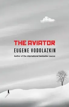 The Aviator, Paperback/Eugene Vodolazkin