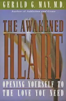 The Awakened Heart, Paperback/Gerald G. May