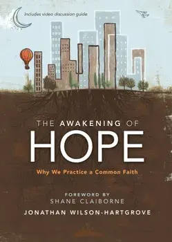 The Awakening of Hope: Why We Practice a Common Faith, Paperback/Jonathan Wilson-Hartgrove