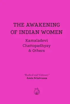 The Awakening Of Indian Women, Paperback/Kamaladevi Chattopadhyay