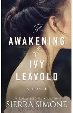 The Awakening of Ivy Leavold - Sierra Simone