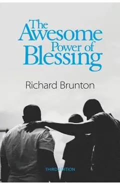 The Awesome Power of Blessing: You can change your world - Richard Brunton