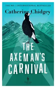 The Axeman’s Carnival. The No. 1 International Bestseller, Paperback/Catherine Chidgey