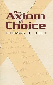 The Axiom of Choice, Paperback/Thomas J. Jech