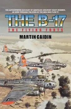 The B-17 - The Flying Forts, Paperback/Martin Caidin