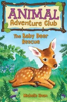 The Baby Deer Rescue (Animal Adventure Club 1), Paperback/Michelle Sloan