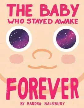 The Baby Who Stayed Awake Forever, Hardback/Sandra Salsbury