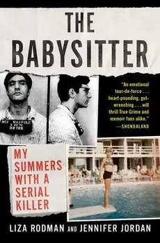 The Babysitter: My Summers with a Serial Killer, Paperback/Liza Rodman