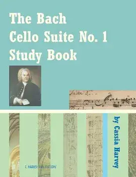 The Bach Cello Suite No. 1 Study Book for Cello, Paperback/Cassia Harvey