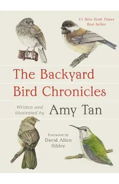 The Backyard Bird Chronicles - Amy Tan