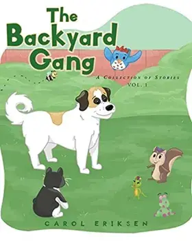 The Backyard Gang: A Collection of Stories, Vol. 1, Paperback/Carol Eriksen