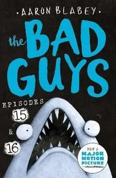 The Bad Guys: Episode 15 & 16, Paperback/Aaron Blabey