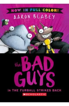 The Bad Guys in the Furball Strikes Back (Color Edition) - Aaron Blabey