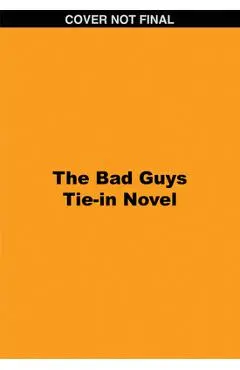 The Bad Guys Tie-In Novel: Title TBA - Kate Howard