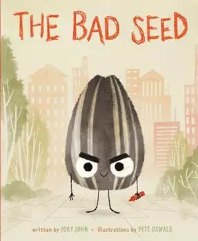 The Bad Seed, Hardcover/Jory John