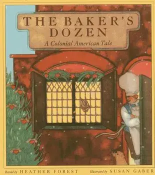 The Baker's Dozen: A Colonial American Tale, Paperback/Heather Forest