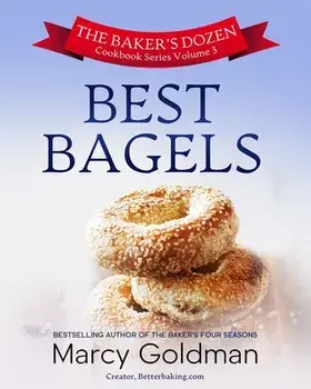 The Baker's Dozen Volume 3 Best Bagels, Paperback/Marcy Goldman