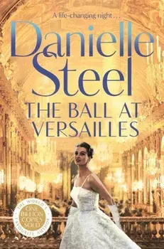 The Ball at Versailles. Escape to Paris with this sparkling historical tale of a night to remember, Paperback/Danielle Steel