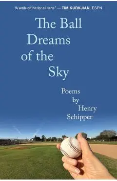 The Ball Dreams of the Sky - Henry Schipper