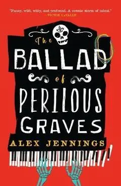 The Ballad of Perilous Graves - Alex Jennings