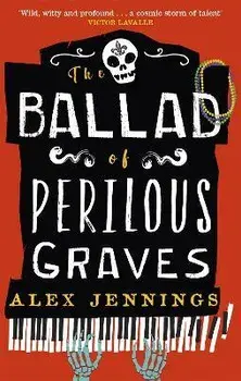 The Ballad of Perilous Graves, Paperback/Alex Jennings