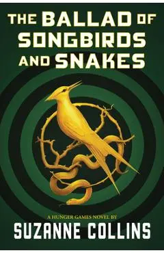 The Ballad of Songbirds and Snakes (a Hunger Games Novel) - Suzanne Collins