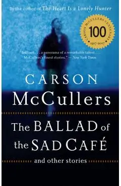 The Ballad of the Sad Cafe: And Other Stories - Carson Mccullers