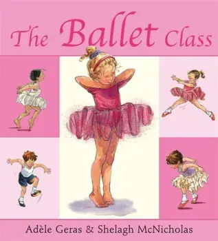The Ballet Class, Paperback/Adele Geras