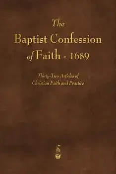 The Baptist Confession of Faith 1689, Paperback/Various