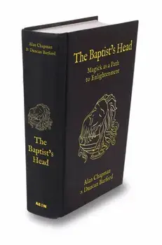 The Baptist's Head Compendium. Magick as a Path to Enlightenment, Hardback/Duncan Barford
