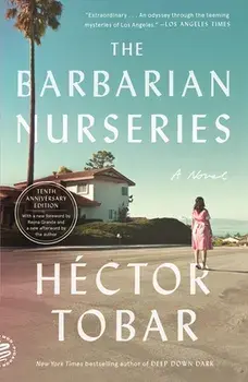 The Barbarian Nurseries (Tenth Anniversary Edition), Paperback/Héctor Tobar