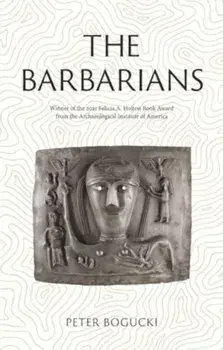 The Barbarians. Lost Civilizations, Paperback/Peter Bogucki