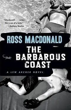 The Barbarous Coast - Ross Macdonald