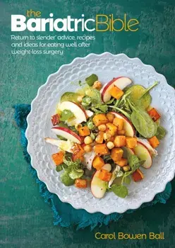 The Bariatric Bible, Hardback/Carol Bowen Ball