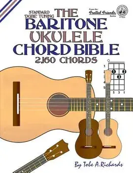 The Baritone Ukulele Chord Bible: Dgbe Standard Tuning 2,160 Chords, Paperback/Tobe a. Richards