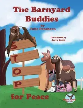 The Barnyard Buddies Stop for Peace/Julie D. Penshorn