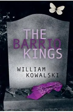 The Barrio Kings - William Kowalski