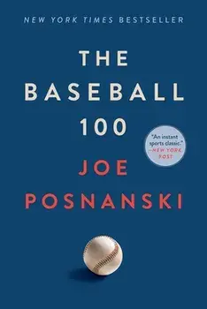 The Baseball 100, Paperback/Joe Posnanski