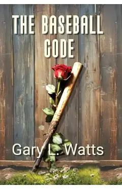 The Baseball Code - Gary L. Watts