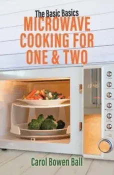 The Basic Basics Microwave Cooking for One & Two, Paperback/***