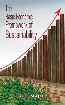 The Basic Economic Framework of Sustainability, Paperback/Imre Major